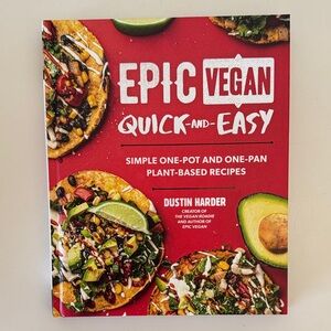 Epic Vegan Quick-and-Easy Cookbook